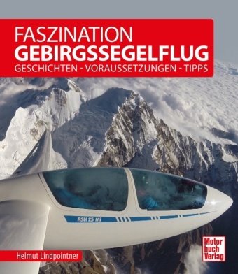 Faszination Gebirgssegelflug Motorbuch Verlag