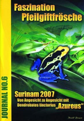 Faszination Pfeilgiftfrösche - Surinam 2007 Chimaira