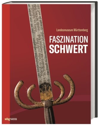 Faszination Schwert Wbg Theiss, Wbg Theiss In Wissenschaftliche Buchgesellschaft
