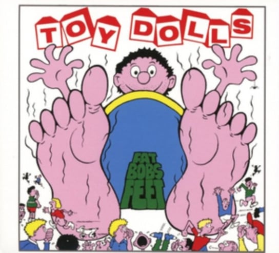 Fat Bobs Feet (Reedycja) The Toy Dolls