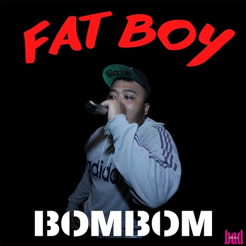 Fat Boy Bombom And Daveyonel