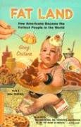 Fat Land: How Americans Became the Fattest People in the World Critser Greg