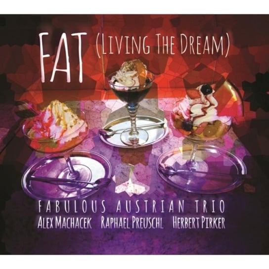 FAT (Living the Dream) Alex Machacek, Raphael Preuschl & Herbert Pirker