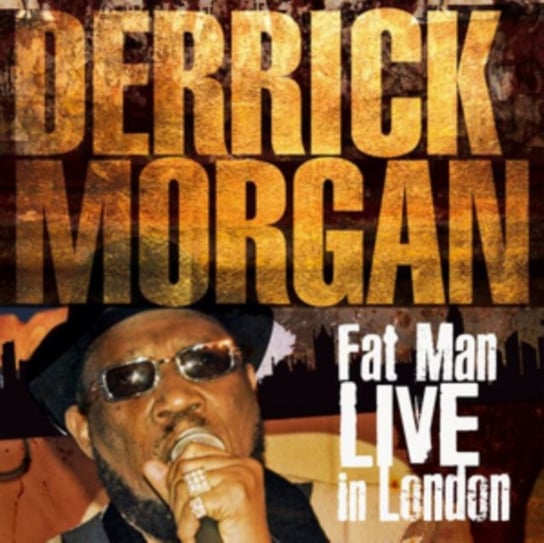 Fat Man Live In London Morgan Derrick