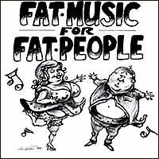 Fat Music For Fat People Various Artists