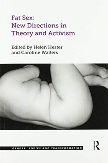 Fat Sex: New Directions in Theory and Activism Helen Hester