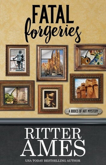 FATAL FORGERIES Ames Ritter