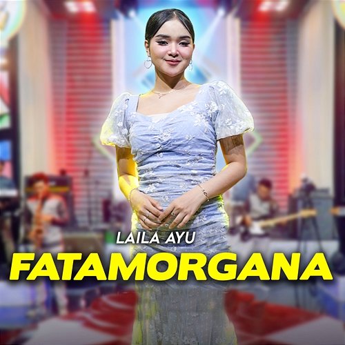 Fatamorgana Laila Ayu
