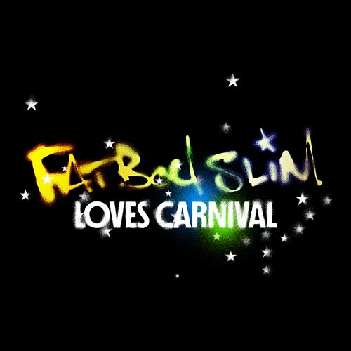 Fatboy Slim Loves Carnival Fatboy Slim