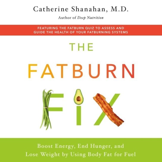 Fatburn Fix Catherine Shanahan M.D.
