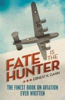 Fate is the Hunter Gann Ernest K.