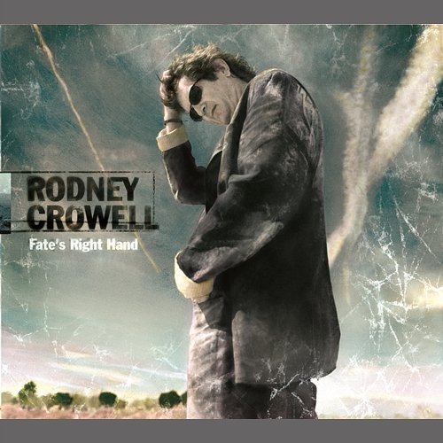 Fate's Right Hand Rodney Crowell