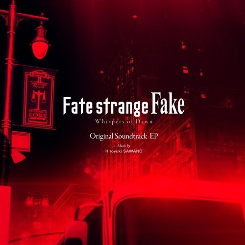 Fate/strange Fake -Whispers of Dawn- Original Soundtrack EP Hiroyuki Sawano