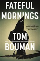 Fateful Mornings Bouman Tom