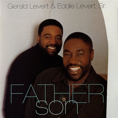 Father And Son Gerald LeVert & Eddie LeVert