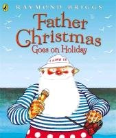 Father Christmas Goes on Holiday Briggs Raymond