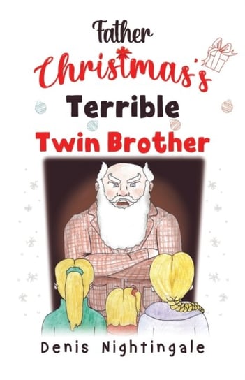 Father Christmass Terrible Twin Brother Denis Nightingale