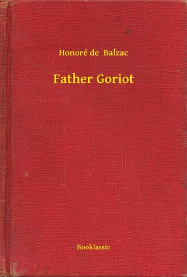 Father Goriot Balzak Honoriusz