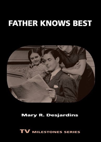 Father Knows Best Desjardins Mary R