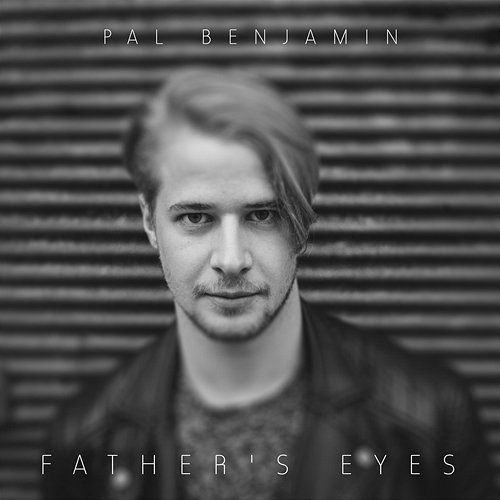 Father's Eyes Pal Benjamin