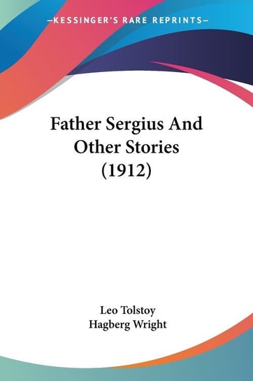 Father Sergius And Other Stories (1912) Tolstoy Leo