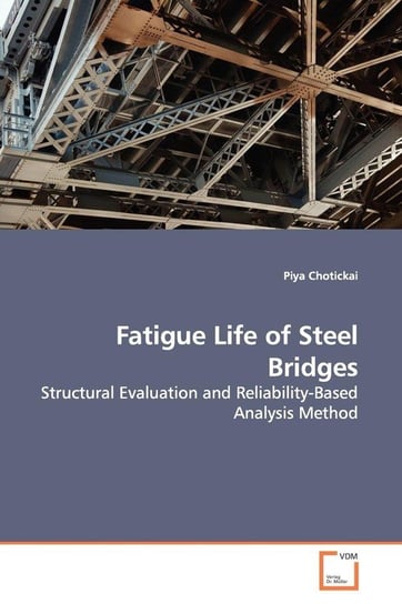 Fatigue Life of Steel Bridges Chotickai Piya