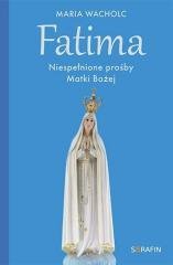 Fatima. Niespełnione prośby Matki Bożej Serafin
