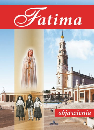 Fatima. Objawienia Paterek Anna