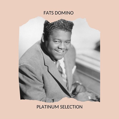 Fats Domino - Platinum Selection Fats Domino