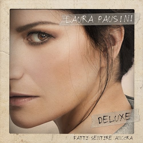 Fatti sentire ancora (Deluxe) Laura Pausini