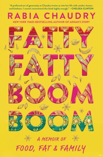 Fatty Fatty Boom Boom: A Memoir of Food, Fat, and Family Chaudry Rabia