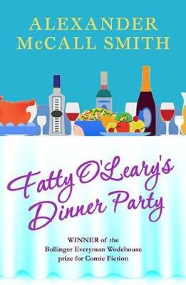Fatty O'Leary's Dinner Party Mccall Smith Alexander