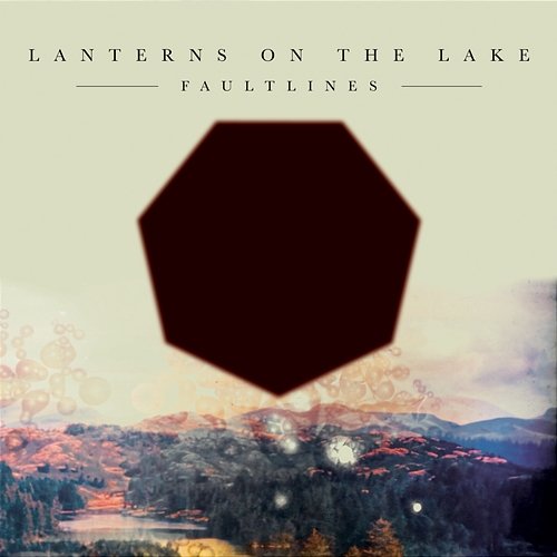 Faultlines Lanterns On The Lake