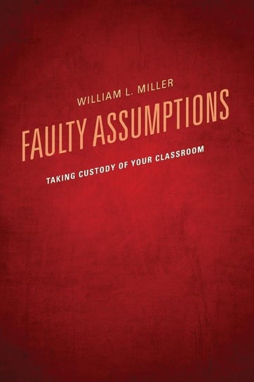 Faulty Assumptions Miller William
