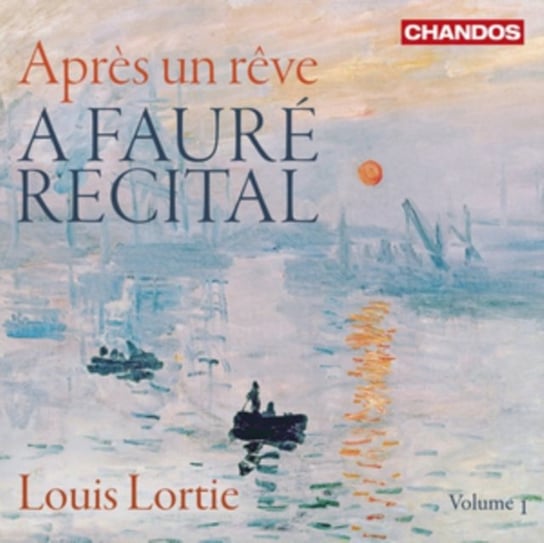 Faure: Apres Un Reve. A Faure Recital. Volume 1 Lortie Louis