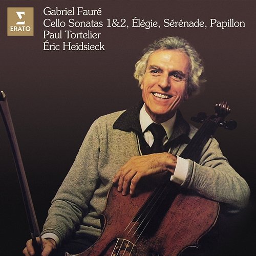 Fauré: Cello Sonatas, Élégie, Sérénade & Papillon Paul Tortelier & Éric Heidsieck