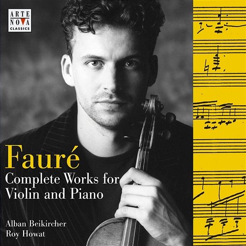Fauré: Complete Works For Violin & Piano Alban Beikircher, Roy Howat