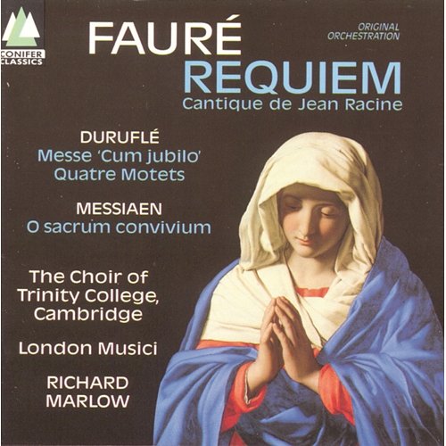 Fauré/Duruflé/Messiaen The Choir Of Trinity College, Cambridge