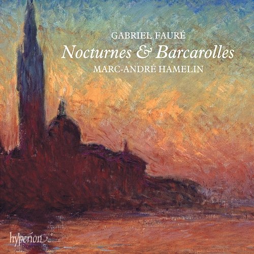 Fauré: Nocturnes & Barcarolles Marc-André Hamelin