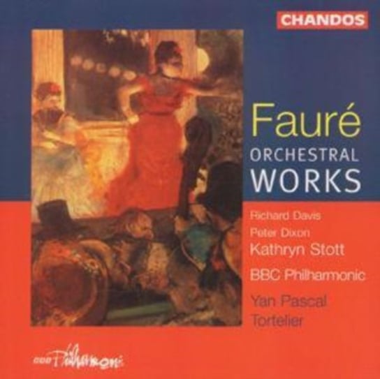 Faure: Orchestral Works Stott Kathryn
