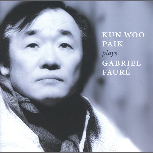 Fauré: Trois Romances sans paroles, Op. 17 - 3. Andante moderato Kun-Woo Paik
