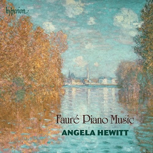 Fauré: Piano Music Angela Hewitt