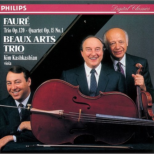 Fauré: Piano Quartet/Piano Trio Beaux Arts Trio, Kim Kashkashian