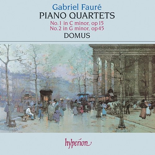 Fauré: Piano Quartets 1 & 2 Domus