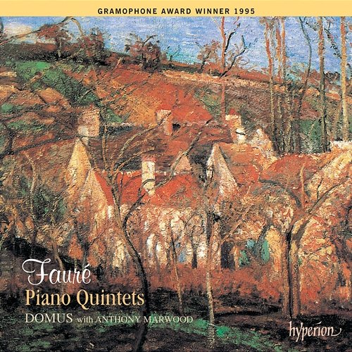 Fauré: Piano Quintets 1 & 2 Domus, Anthony Marwood