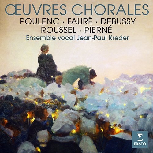 Fauré, Poulenc, Debussy, Roussel & Pierné: Œuvres chorales Jean-Paul Kreder feat. Ensemble vocal Jean-Paul Kreder