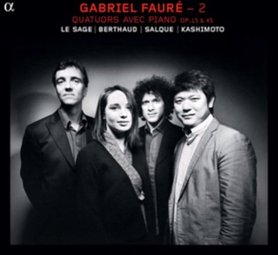 Faure: Quatuors Avec Piano Op.15 & 45 Le Sage Eric, Salque Francois, Berthaud Lise, Kashimoto Daishin