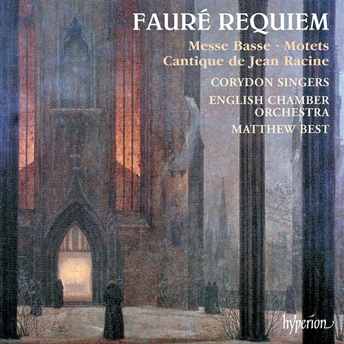 Fauré: Requiem; Cantique de Jean Racine; Messe basse; 2 Motets, Op. 65 Corydon Singers, English Chamber Orchestra, Matthew Best