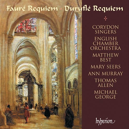 Fauré: Requiem – Duruflé: Requiem Corydon Singers, English Chamber Orchestra, Matthew Best