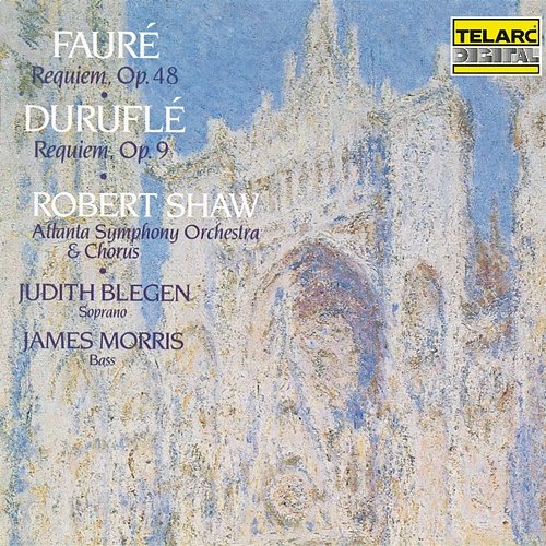 Fauré: Requiem, Op. 48 - Duruflé: Requiem, Op. 9 Robert Shaw, Atlanta Symphony Orchestra, Atlanta Symphony Orchestra Chorus